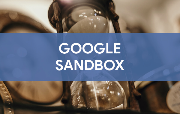 ¿Qué es el Google Sandbox? ¿Cuánto dura?